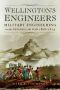 [Wellington's Engineers 01] • Wellington’s Engineers · Military Engineering on the Peninsular War 1808-1814